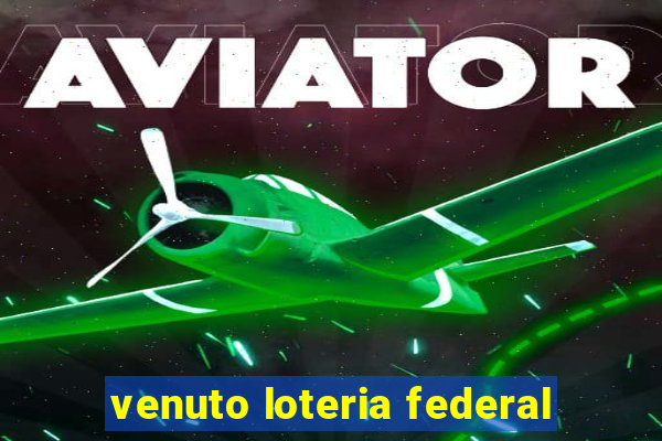 venuto loteria federal